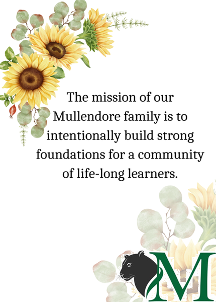 The mission of our Mullendore family is to intentionally build strong foundations for a community of life-long learners.